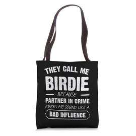 They Call Me Birdie Because Partner In Crime Funny Tote Bag