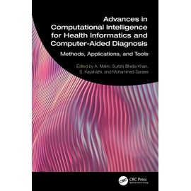 Advances in Computational Intelligence for Health Informatics and Computer-Aided Diagnosis: Methods, Applications, and Tools