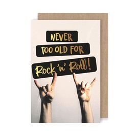 Birthday Humour Card Greeting Card Rock 'n' Roll Hands Never to Old Party Gold Lettering C6