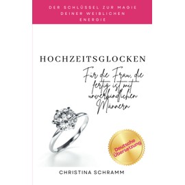 Hochzeitsglocken: Für die Frau, die fertig ist mit unverbindlichen Männern