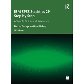 IBM SPSS Statistics 29 Step by Step: A Simple Guide and Reference