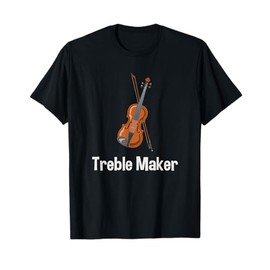 Violinist Shirt - Treble Maker Violin with bow Gift T-Shirt