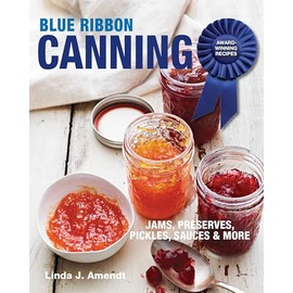 Blue Ribbon Canning: Award-Winning Recipes