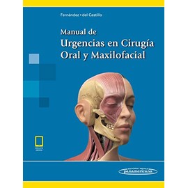 Manual De Urgencias En Cirugía Oral Y Maxilofacial (Incluye Versión Digital)
