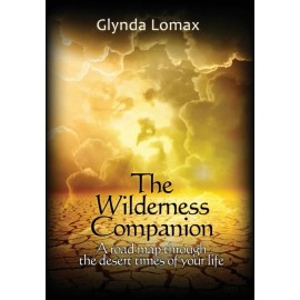 The Wilderness Companion: A Road Map To Guide You Through The Desert Times ...
