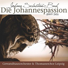 Die Johannespassion by Bach, J.S., GEWANDHAUSORCH. LEIPZIG [['audioCD']]