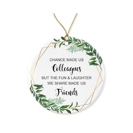 DiandDesignGift Chance Made Us Colleagues But The Fun and Laughter Made Us Friends 2020 Christmas Ceramic Round Ornament Present Idea for Coworker Printed on Both Sides, White