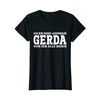 Gerda - Funny First Name Women Name Saying Gerda T-Shirt,