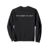Stay Sober You Idiot Funny Sweatshirt