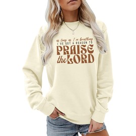 Weripoah Christian Sweatshirts for Women Praise The Lord Jesus Faith Sweatshirts Religious Bible Verse Inspirational Pullover(Apricot,M)