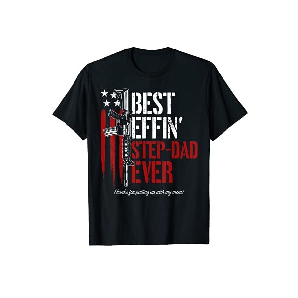 Mens Best Effin’ Step Dad Ever Daddy Gun Rights American