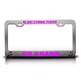 Custom Brother - HI-HAT CYMBAL Player ON Board Music Musician Metal Car SUV Truck License Plate Frame Ch g67