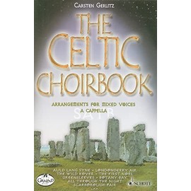 The Celtic Choirbook: 20 Arrangements for Mixed Choir A Capella. gemischter Chor (SATB). Chorpartitur.