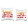Chicken Nuggets If Grumpy Feed Chicken Nuggets Funny Throw Pillow