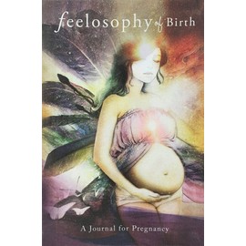 FEELOSOPHY OF BIRTH: A Journal For Pregnancy (F)