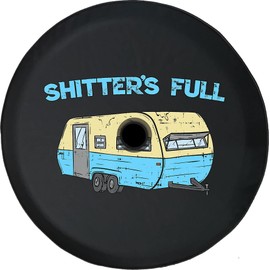 Shitters Full Funny Camper Tire Cover with Backup Camera Hole fits 17-20 inch Rim | 32-33 tire