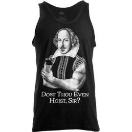 Dost Thou Even Hoist Sir? Funny Workout Weight Lifting Shakespeare Gym Tank Top-(Tank,S) Black