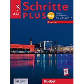 Schritte plus Neu 3 – Österreich: Deutsch als Zweitsprache / Kursbuch und Arbeitsbuch mit Audios online (Schritte plus Neu - Österreich)