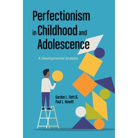 Perfectionism in Childhood and Adolescence: A Developmental Approach
