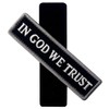 In God We Trust We Believe in God Embroidered Velcro