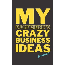 My boyfriends business ideas journal: Gift for your boyfriend for writing down his business ideas