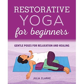 Restorative Yoga for Beginners: Gentle Poses for Relaxation and Healing