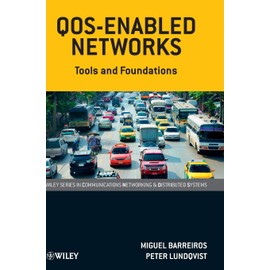 QOS-Enabled Networks: Tools and Foundations (Wiley Series in Communications Technology)