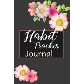 Habit Tracker Journal: A One Year Habit Tracking Journal to Set Goals and Create Consistency, Goal Planner, and Productivity Journal to Keep You Motivated