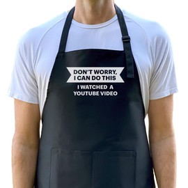 Don't Worry I Can Do This I Watched a YouTube Video Apron, Funny Apron for Men, BBQ Grill Apron, Funny Apron for Dad