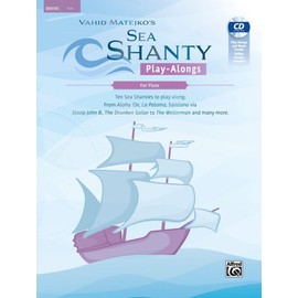 Sea Shanty Play-Alongs for Flute: Ten Sea Shanties to play along. From Aloha 'Oe, La Paloma, Santiana via Sloop John B., The Drunken Sailor to ... & Online Audio (English and German Edition)