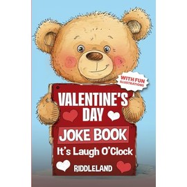 It's Laugh O'Clock Joke Book: Valentine's Day Edition: For Boys and Girls - Hilarious Gift for Kids and Family (Valentine's Day Books For KIds)