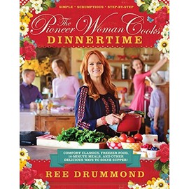 [Ree Drummond] The Pioneer Woman Cooks: Dinnertime - Comfort Classics, Freezer Food, 16-Minute Meals, and Other Delicious Ways to Solve Supper Hardcover【2015】 by Ree Drummond
