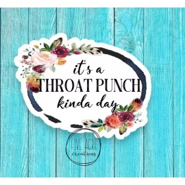 Five Acre Creations It's A Throat Punch Kind Of Day | Rude Sarcastic Distressed Style Sticker