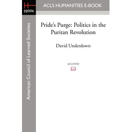 Pride's Purge: Politics in the Puritan Revolution