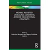 Mobile Assisted Language Learning Across Educational Contexts (Routledge Focus on