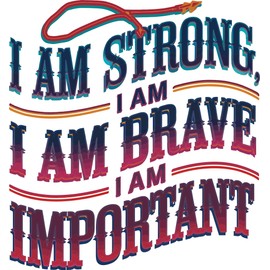 Strong I Am Brave I Am Important Adventurous Quote Strong Brave Important Words of Affirmation Quotes Holiday Gift Ideas Wall Decals Birthday Sticker - Size: 40 in(W) x 40 in(H)