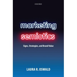 Marketing Semiotics: Signs, Strategies, and Brand Value