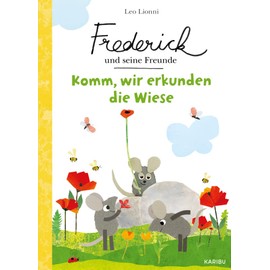 Frederick und seine Freunde – Komm, wir erkunden die Wiese: Ein liebevolles Sachbilderbuch zum Thema Achtsamkeit ab 3 Jahren