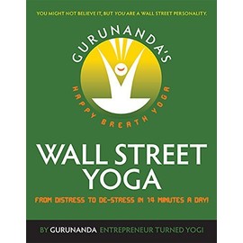 GuruNanda's Happy Breath Yoga: Wall Street Yoga