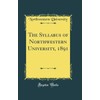 The Syllabus of Northwestern University, 1891 (Classic Reprint)