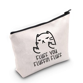 ZJXHPO Funny Cat Gift Fluff You Fluffin Fluff Makeup Bag Cat Mom Zipper Pouch Cat Lover Cosemtic Bag Cat Owner Gift (Fluff You Fluffin)