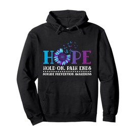 Hope Hold On Pain Ends Suicide Prevention Awareness Graphic Pullover Hoodie