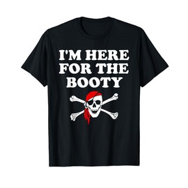 Mens I'm Here For The Booty T Shirt | Funny Puns Pirate T Shirt 2XL Asphalt