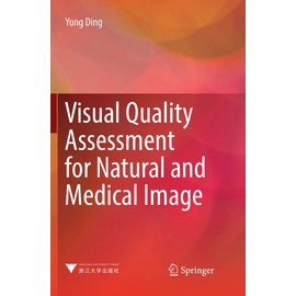 Visual Quality Assessment for Natural and Medical Image