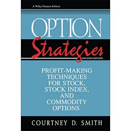 Option Strategies: Profit-Making Techniques for Stock, Stock Index, and Commodity Options