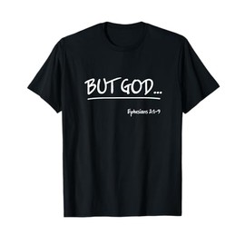 But God Ephesians 2 Christian Jesus Christ Believer T-Shirt
