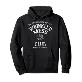 Proud Member of the Wrinkled Mess Club Pullover Hoodie