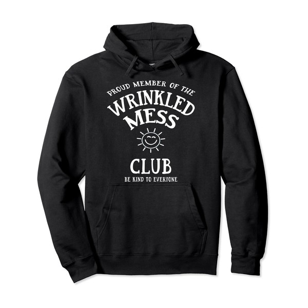Proud Member of the Wrinkled Mess Club Pullover Hoodie