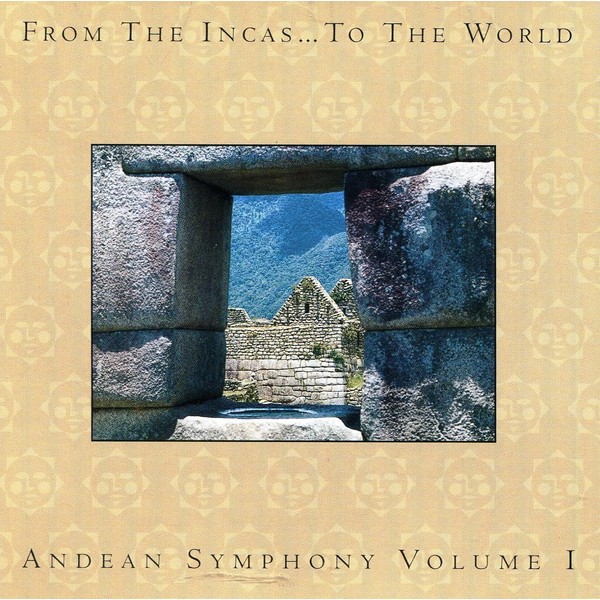 From the Incas..to the World: Andean Symphony Vol. 1 by Andean Symphony [['audioCD']]