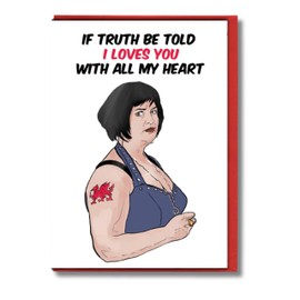 Funny Valentine’s Day Card - Truth Be Told, I Loves You with All My Heart - Nessa & Gavin and Stacey Themed Valentine’s Card for Him, Her, Boyfriend, Girlfriend, Wife, or Husband - V319